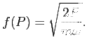 $\displaystyle f(P) = \sqrt{\frac{2P}{m \omega}}.
$